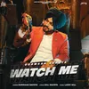 About Watch Me Song